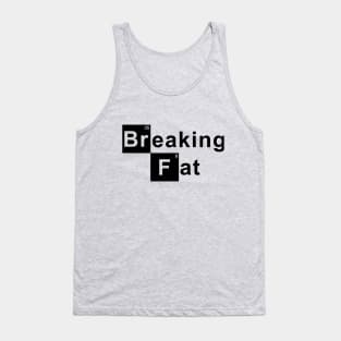 Breaking Fat Tank Top